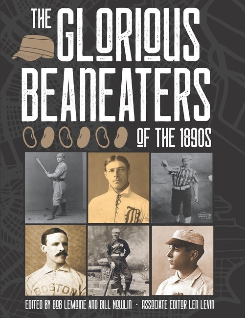 The Glorious Beaneaters of the 1890s by Lemoine, Bob