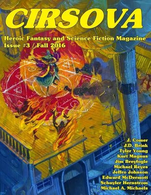 Cirsova #3: Heroic Fantasy and Science Fiction Magazine by Young, Tyler