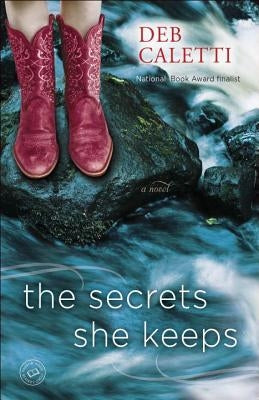 The Secrets She Keeps by Caletti, Deb
