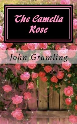 The Camelia Rose by Gramling, John
