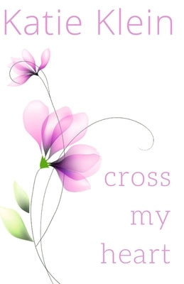 Cross My Heart by Klein, Katie