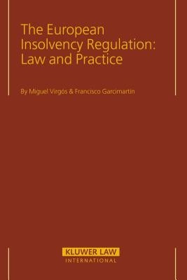 The European Insolvency Regulation: Law and Practice by Virgos, Miguel