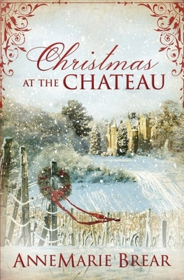 Christmas at the Chateau by Brear, Annemarie