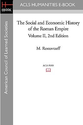 The Social and Economic History of the Roman Empire Volume II 2nd Edition by Rostovtzeff, M.