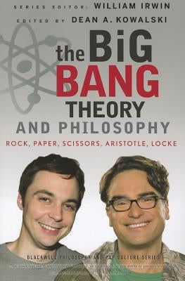 The Big Bang Theory and Philosophy by Irwin, William