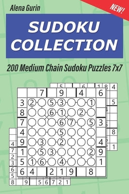 Sudoku Collection: 200 Medium Chain Sudoku Puzzles 7x7 by Gurin, Alena
