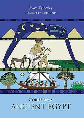 Stories from Ancient Egypt by Tyldesley, Joyce A.