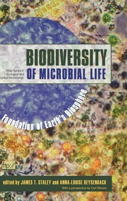 Biodiversity of Microbial Life: Foundation of Earth's Biosphere by Staley, James T.