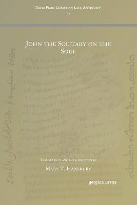 John the Solitary on the Soul by Hansbury, Mary