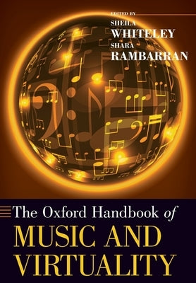 The Oxford Handbook of Music and Virtuality by Whiteley, Sheila