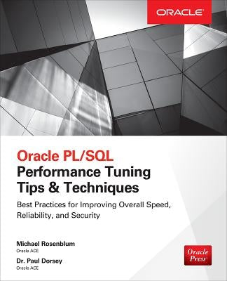 Oracle Pl/SQL Performance Tuning Tips & Techniques by Rosenblum, Michael