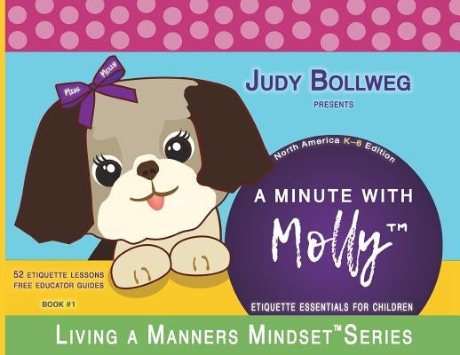A Minute with Molly: Etiquette Essentials for Children by Bollweg, Judy