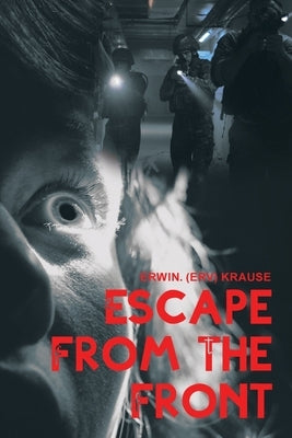 Escape from the Front by Krause, Erwin