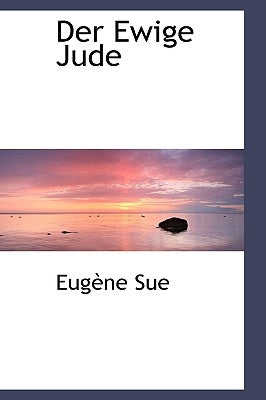 Der Ewige Jude by Sue, Eugene