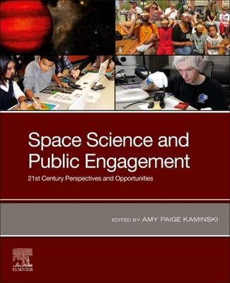 Space Science and Public Engagement: 21st Century Perspectives and Opportunities by Kaminski, Amy Paige