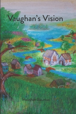 Vaughan's Vision by Bourke, Heather