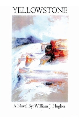 Yellowstone by Hughes, William J.