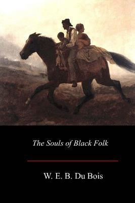 The Souls of Black Folk by Du Bois, W. E. B.