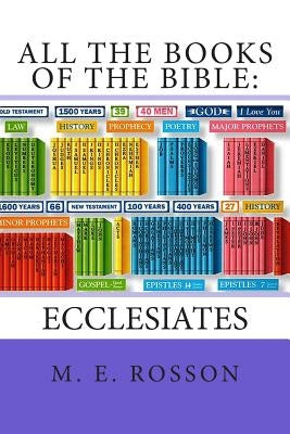 All the Books of the Bible: Ecclesiates by Rosson, M. E.