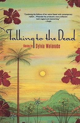 Talking to the Dead by Watanabe, Sylvia