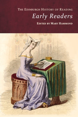 The Edinburgh History of Reading: Early Readers by Hammond, Mary