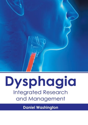 Dysphagia: Integrated Research and Management by Washington, Daniel