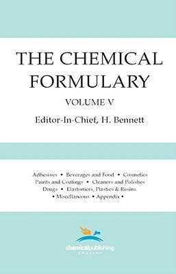 The Chemical Formulary, Volume 5 by Bennett, H.