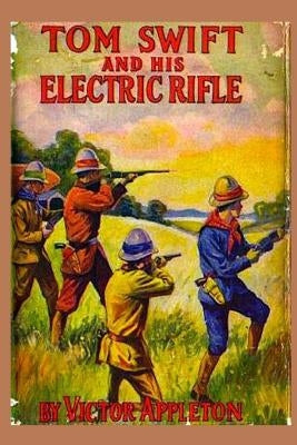 10 Tom Swift and his Electric Rifle by Appleton, Victor