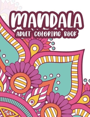 Mandala Adult Coloring Book: Illustrations, Designs, And Patterns To Color For Relaxation, Stress Relief Coloring Pages by Studio, Ancient Design