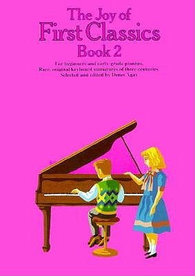 The Joy of First Classics - Book 2: Piano Solo by Agay, Denes