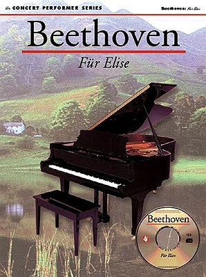 Beethoven: Fur Elise: Concert Performer Series [With CD] by Beethoven, Ludwig Van