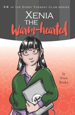 Xenia the Warm-hearted by Brooks, Grace