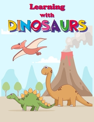 Learning with Dinosaurs: Preschool number tracing and Fun Activity Book for Kids Ages 4-8 by Hansa, Arinya