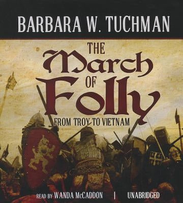 The March of Folly: From Troy to Vietnam by Tuchman, Barbara W.