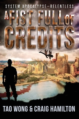 A Fist Full of Credits: A New Apocalyptic LitRPG Series by Hamilton, Craig