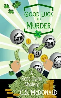 Good Luck to Murder by McDonald, C. S.