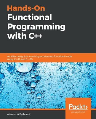 Hands-On Functional Programming with C++ by Bolboaca, Alexandru