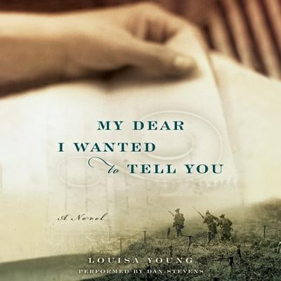 My Dear I Wanted to Tell You by Young, Louisa