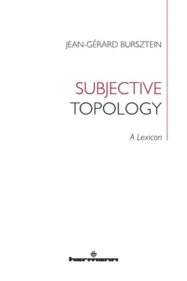 Subjective Topology: A Lexicon by Bursztein, Jean-Gerard