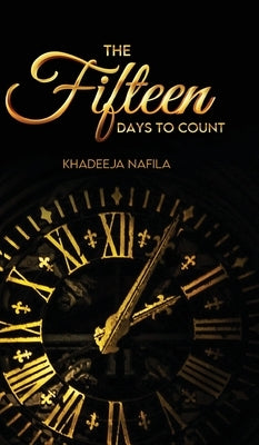 The Fifteen Days to Count by Nafila, Khadeeja