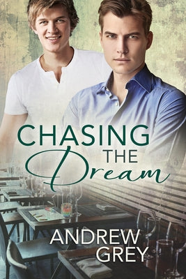 Chasing the Dream by Grey, Andrew