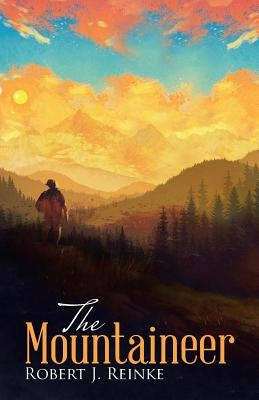 The Mountaineer by Reinke, Robert J.
