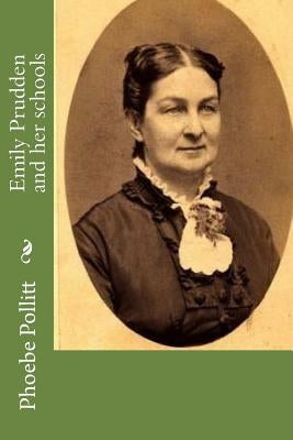 Emily Prudden and her schools by Pollitt, Phoebe Ann