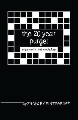 The 20 year purge: a gay man's poetry anthology by Flategraff, Zachary