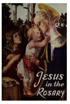 Jesus in the Rosary by Hermenegild Tosf, Brother