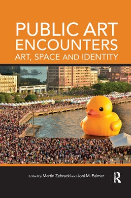 Public Art Encounters: Art, Space and Identity by Zebracki, Martin