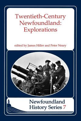 Twentieth Century Newfoundland by Neary, Peter