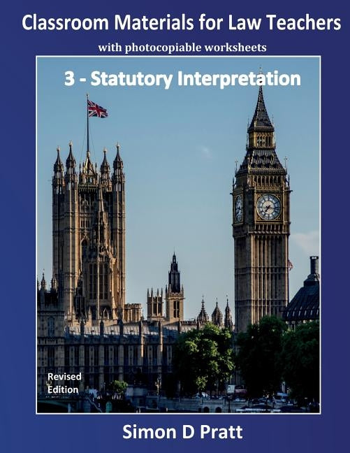 Classroom Materials for Law Teachers: Statutory Interpretation by Ace Law Materials
