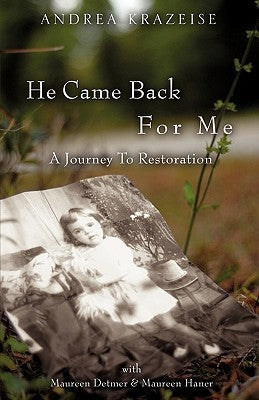 He Came Back For Me by Krazeise, Andrea
