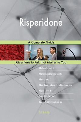 Risperidone; A Complete Guide by Blokdijk, G. J.